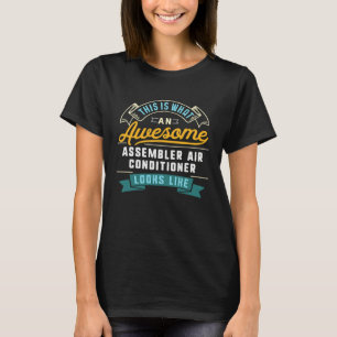 Assembler Air Conditioning  Awesome Job Work T-Shirt
