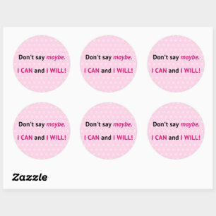 Assertive I CAN quote on pink and white Classic Round Sticker