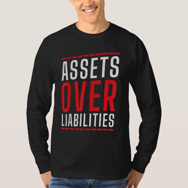 Assets Over Liabilities   Accountant Accounting CP T-Shirt (Front)