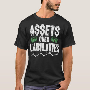 Assets Over Liabilities Funny Accounting Gift Acco T-Shirt