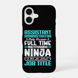 Assistant Administrator Multitasker Job Title Skil iPhone 16 Case