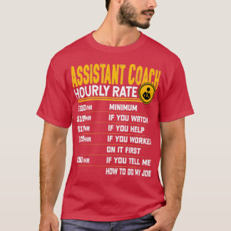 Assistant Coach Hourly Rate Funny Sports Coach Ins T-Shirt