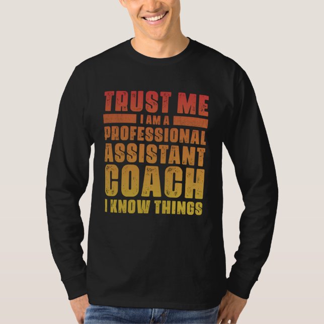 Assistant Coach  Idea Professional Coaches Cool Hu T-Shirt (Front)
