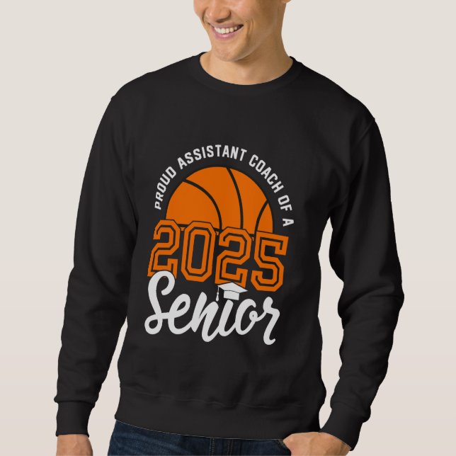 Assistant Coach Senior Basketball Graduation Class Sweatshirt (Front)