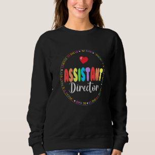 Assistant Director Appreciation Week Theater Nursi Sweatshirt