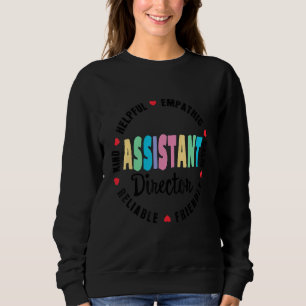 Assistant Director Appreciation Week Theater Nursi Sweatshirt