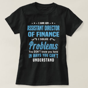 Assistant Director of Finance T-Shirt