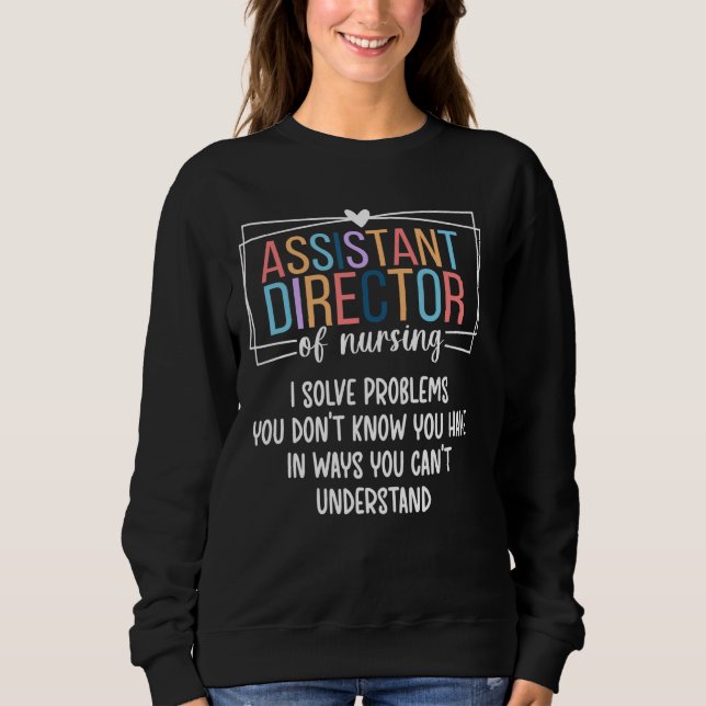Assistant Director Of Nursing Funny ADON Sweatshirt (Front)
