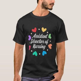 Assistant Director Of Nursing He T-Shirt