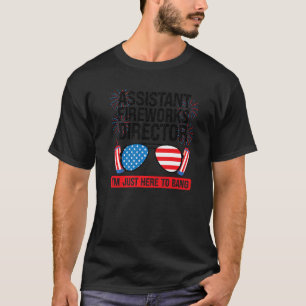 Assistant Fireworks Director Bang Assistant Firewo T-Shirt