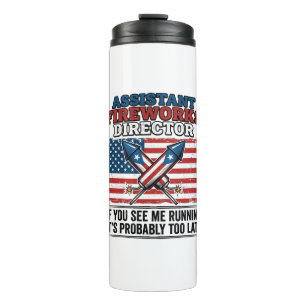 Assistant Fireworks Director Funny Patriotic Shirt Thermal Tumbler