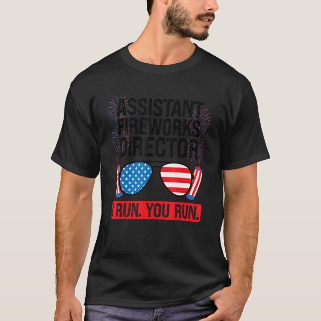Assistant Fireworks Director I Run Assistant Firew T-Shirt (Front)