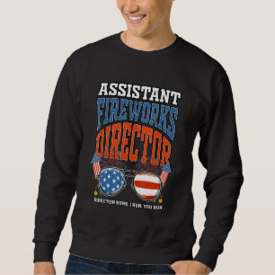 Assistant Fireworks Director Independence Day July Sweatshirt