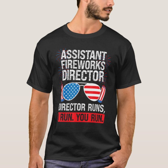 Assistant Fireworks Director Runs Assistant Firewo T-Shirt (Front)