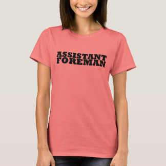 assistant foreman T-Shirt