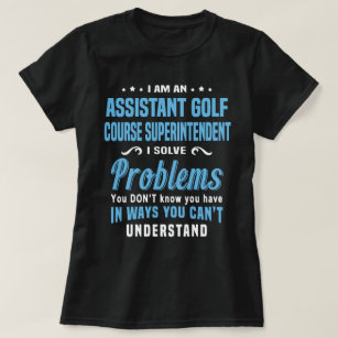 Assistant Golf Course Superintendent T-Shirt