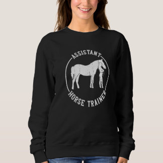 Assistant Horse Trainer  Horse Trainer Horseback E Sweatshirt