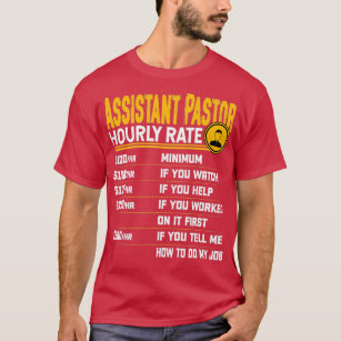 Assistant Pastor Hourly Rate Funny Church Clergy C T-Shirt