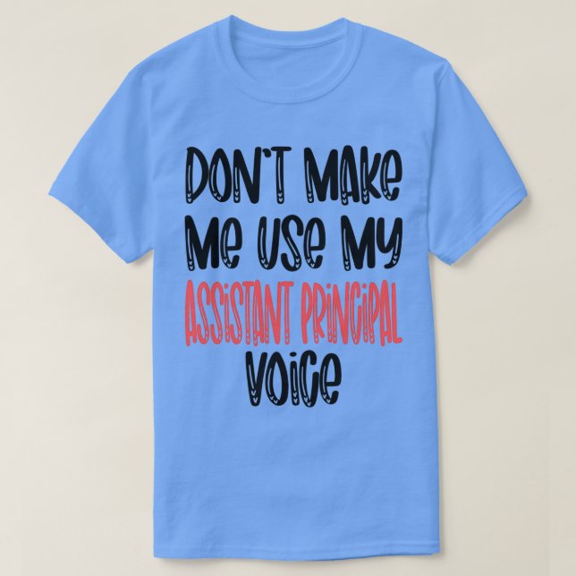 assistant principal Funny Present Idea assistant p T-Shirt (Design Front)