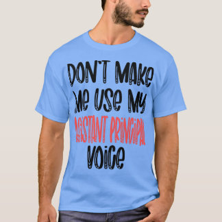 assistant principal Funny Present Idea assistant p T-Shirt