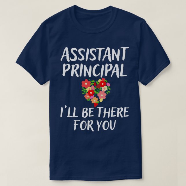 Assistant Principal Gifts School Principal 6 T-Shirt (Design Front)