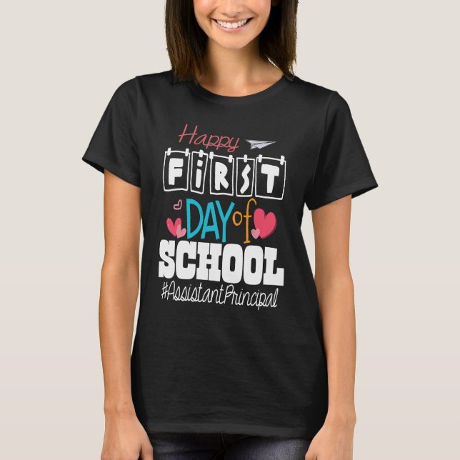 Assistant Principal Happy First Day of School Back T-Shirt (Front)