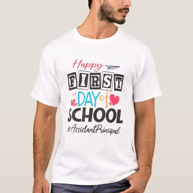 Assistant Principal Happy First Day Of School Back T-Shirt (Front)