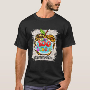 Assistant Principal Life Happy 100Th Day Of School T-Shirt