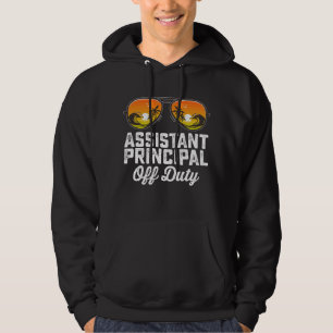 Assistant Principal Off Duty Last Day Of School Hoodie