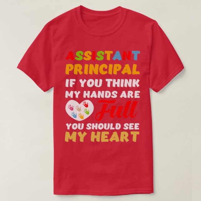 Assistant principal should see my hearts T-Shirt (Design Front)