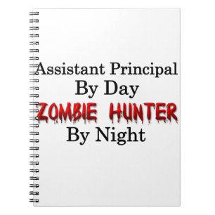 Assistant Principal/Zombie Hunter Spiral Notebook