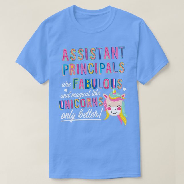 Assistant Principals are like Unicorns Gift Idea T-Shirt (Design Front)