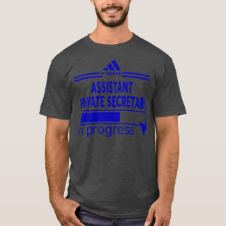 ASSISTANT PRIVATE SECRETARY 4 T-Shirt