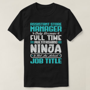 Assistant Store Manager Multitasker job Skills T-Shirt