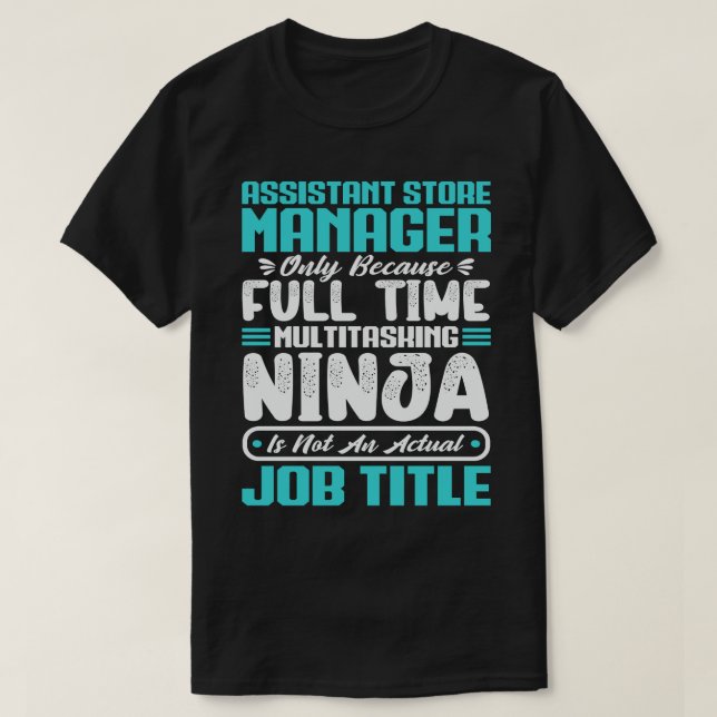 Assistant Store Manager Multitasker job Skills T-Shirt (Design Front)