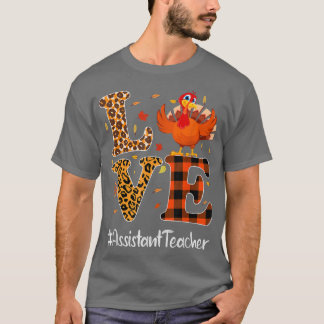 Assistant Teacher Love Thanksgiving Leopard Turkey T-Shirt