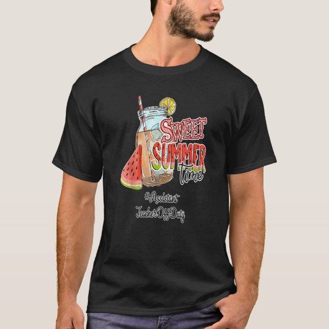 Assistant Teacher Off Duty Summer Break Sweet Summ T-Shirt (Front)