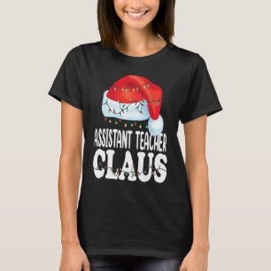 Assistant Teacher Santa Claus Christmas Matching C T-Shirt