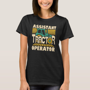 Assistant Tractor Operator Driver Farmer 1 T-Shirt