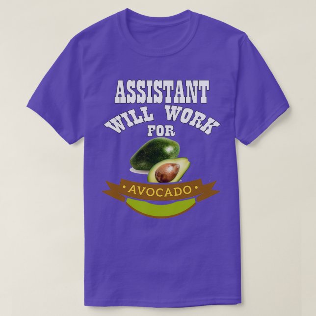 Assistant Will Work for Avocado T-Shirt (Design Front)