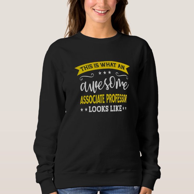 Associate Professor Job Title Employee Associate P Sweatshirt (Front)