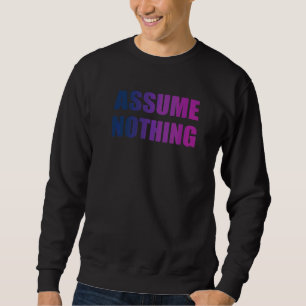 Assume Not Thing Bisexual Lgbtq   Sweatshirt