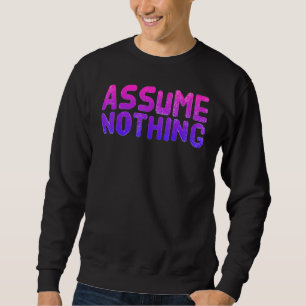 Assume Nothing Bisexual Flag Pride Bi Equality Hum Sweatshirt
