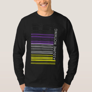 Assume Nothing Nonbinary Flag Barcode Enby Genderq T-Shirt