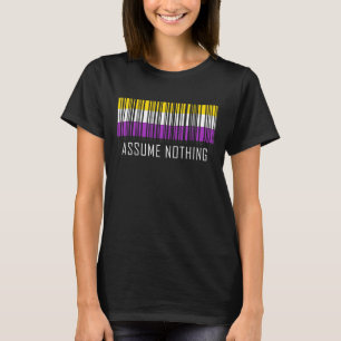 Assume Nothing Nonbinary  Flag  Barcode Enby T-Shirt