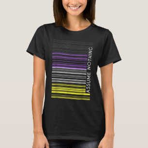 Assume Nothing Nonbinary Flag Barcode T-Shirt