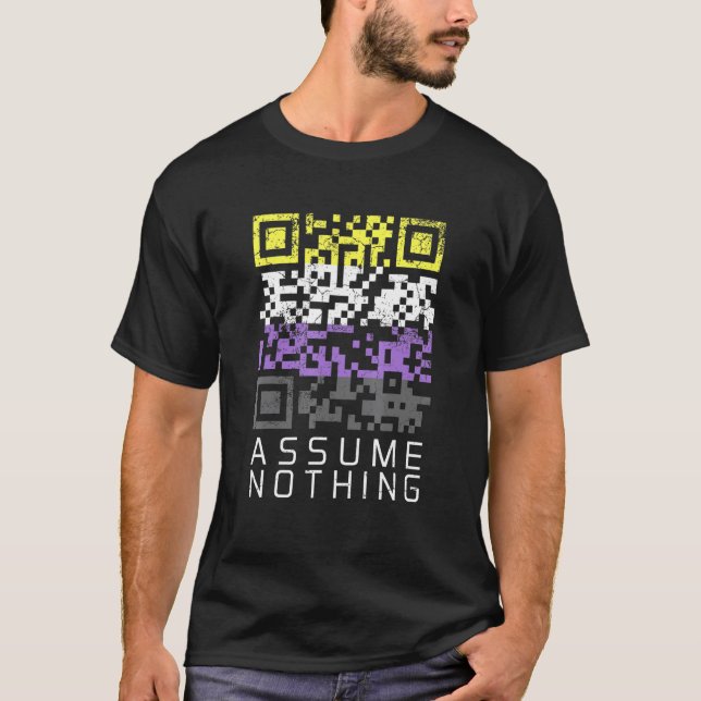 Assume Nothing Nonbinary Flag Qr Code Enby Genderq T-Shirt (Front)