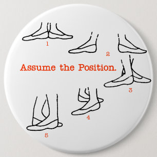 Assume the Position Ballet Gifts 6 Cm Round Badge