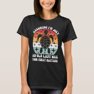 Assuming I m Just An Old Lady Was Your First Mista T-Shirt