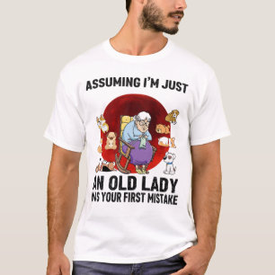 Assuming Im Jusst An Ald Lady Shirt